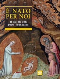 È nato per noi. Il Natale con papa Francesco - Librerie.coop