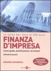 La guida del Sole 24 Ore alla finanza d'impresa. Linee guida, pianificazione, strumenti - Librerie.coop