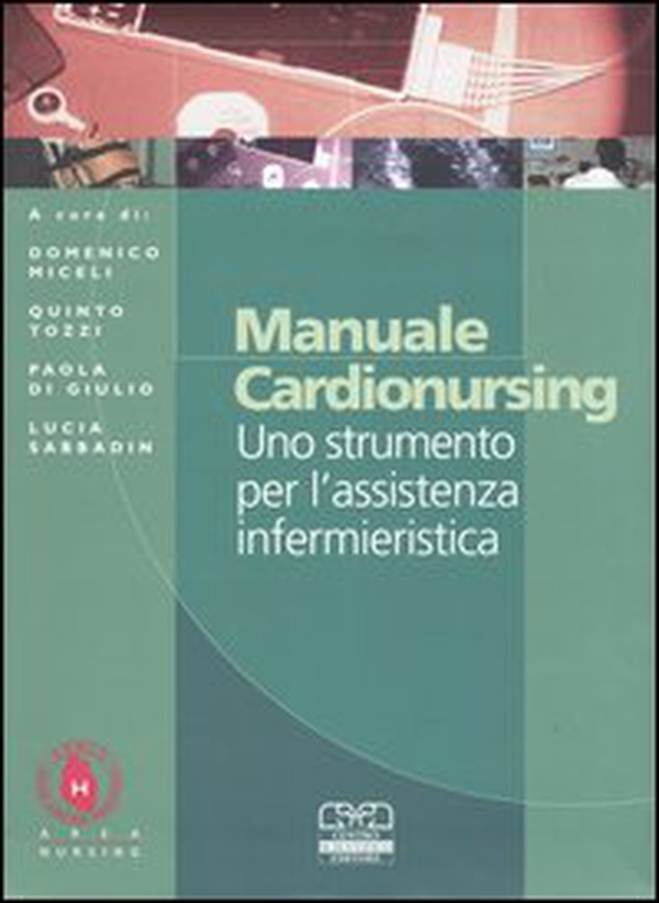 Manuale cardionursing. Uno strumento per l'assistenza infermieristica - Librerie.coop Manuale cardionursing. Uno strumento per l'assistenza infermieristica - Librerie.coop