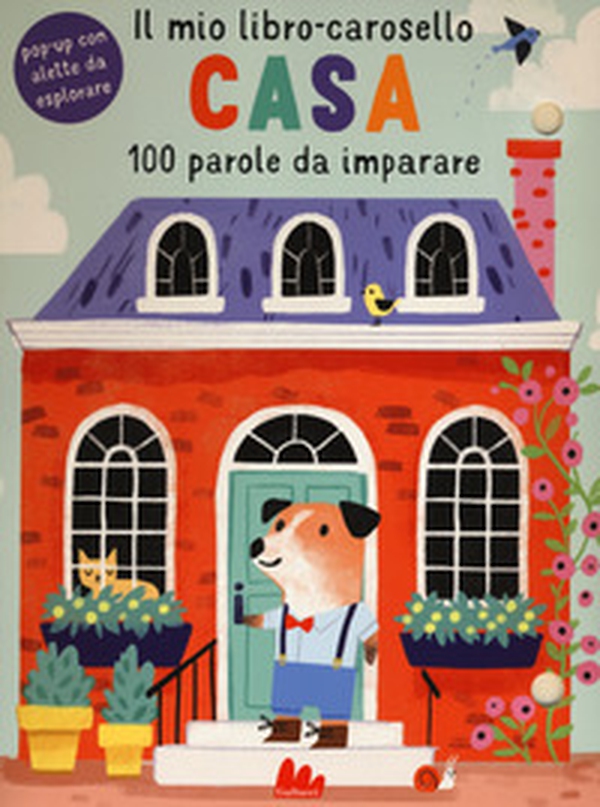 Casa. Il mio libro-carosello. 100 parole da imparare - Librerie.coop Casa. Il mio libro-carosello. 100 parole da imparare - Librerie.coop