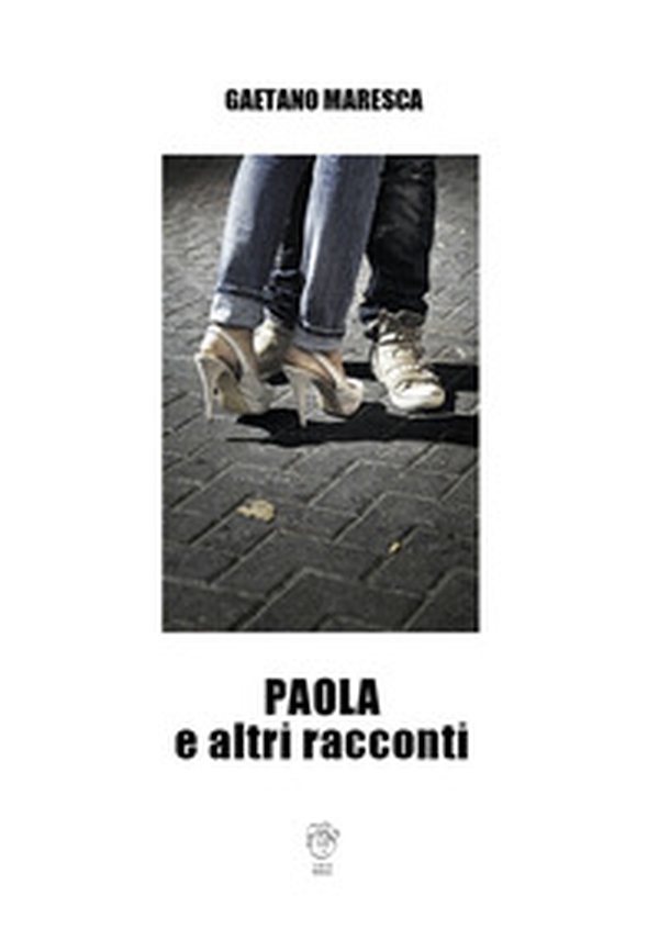 Paola e altri racconti - Librerie.coop Paola e altri racconti - Librerie.coop