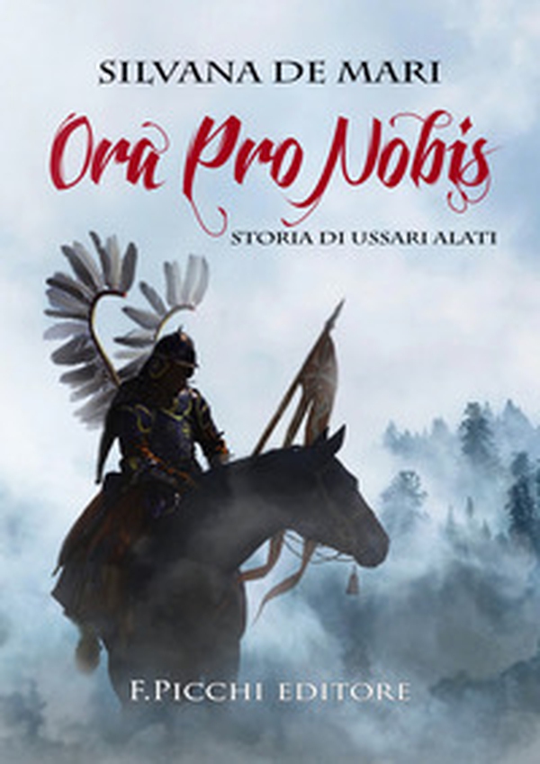 Ora pro nobis. Storia di ussari alati - Librerie.coop Ora pro nobis. Storia di ussari alati - Librerie.coop
