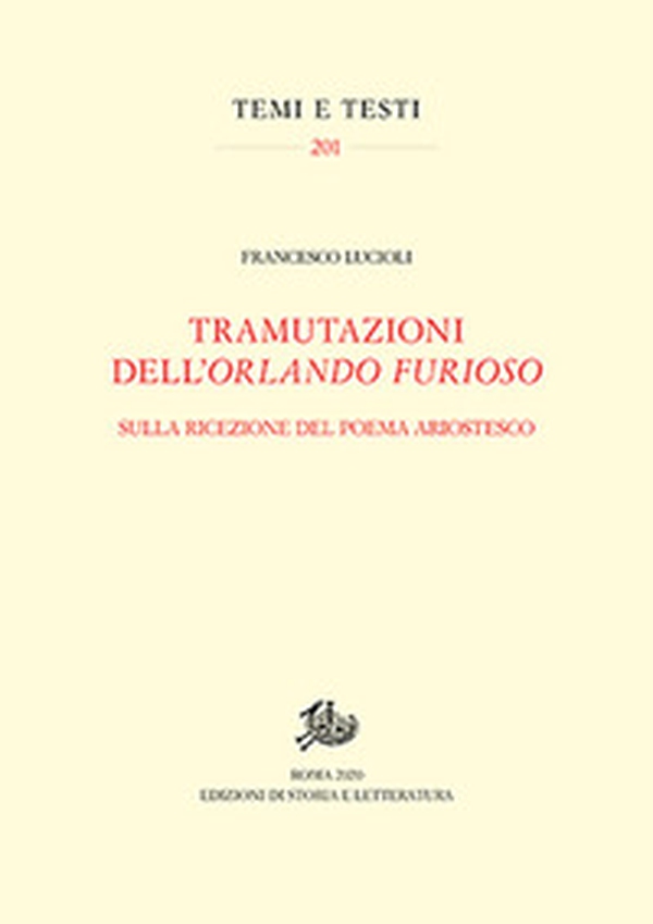 Tramutazioni dell'Orlando furioso. Sulla ricezione del poema ariostesco - Librerie.coop Tramutazioni dell'Orlando furioso. Sulla ricezione del poema ariostesco - Librerie.coop