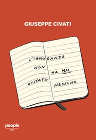 L'ignoranza non ha mai aiutato nessuno. Cultura e politica nell'Italia di oggi - Librerie.coop L'ignoranza non ha mai aiutato nessuno. Cultura e politica nell'Italia di oggi - Librerie.coop