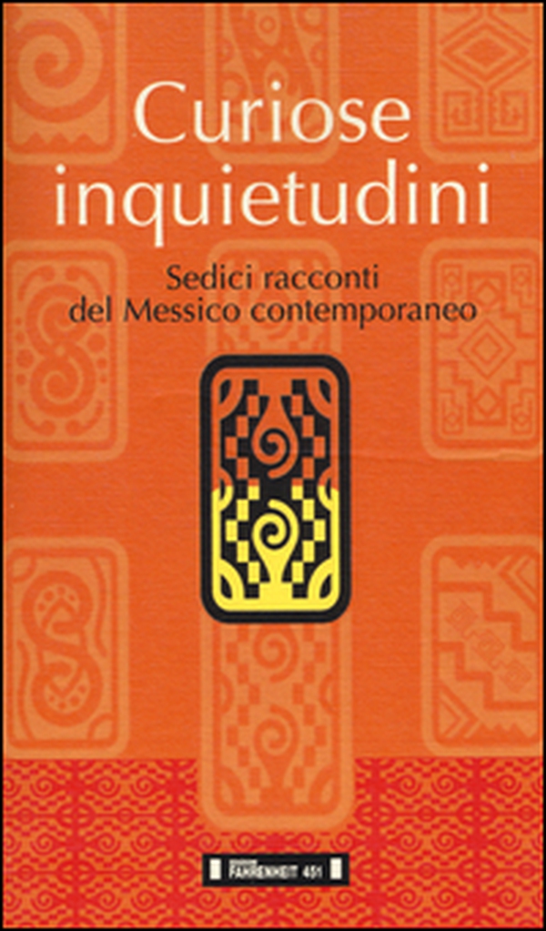 Curiose inquietudini. Sedici racconti del Messico contemporaneo. Ediz. italiana e spagnola - Librerie.coop Curiose inquietudini. Sedici racconti del Messico contemporaneo. Ediz. italiana e spagnola - Librerie.coop