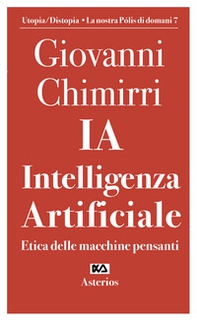 Ia. Intelligenza artificiale. Etica delle macchine pensanti - Librerie.coop