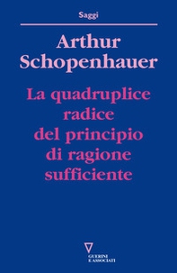 La quadruplice radice del principio di ragione sufficiente - Librerie.coop