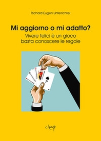 Mi aggiorno o mi adatto? Vivere felici è un gioco, basta conoscere le regole - Librerie.coop