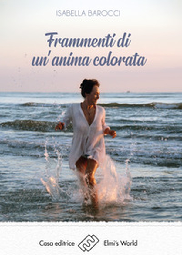Frammenti di un'anima colorata - Librerie.coop Frammenti di un'anima colorata - Librerie.coop