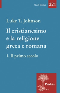Il cristianesimo e la religione greca e romana - Vol. 1 - Librerie.coop
