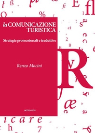 La comunicazione turistica. Strategie promozionali e traduttive - Librerie.coop