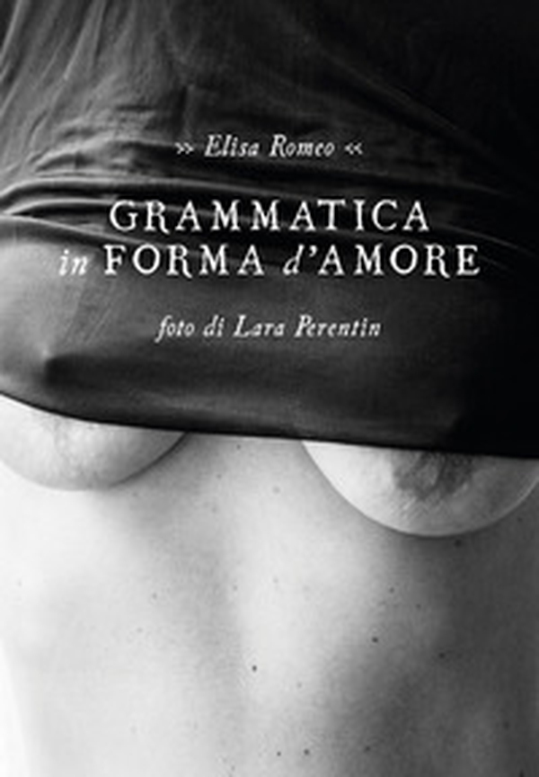 Grammatica in forma d'amore - Librerie.coop Grammatica in forma d'amore - Librerie.coop