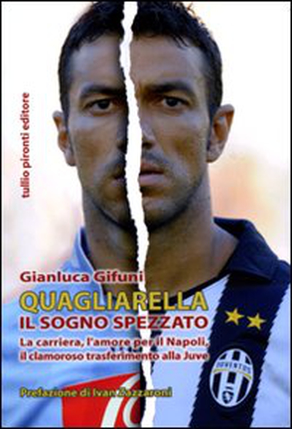 Quagliarella. Il sogno spezzato - Librerie.coop Quagliarella. Il sogno spezzato - Librerie.coop