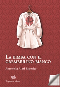 La bimba col grembiulino bianco - Librerie.coop