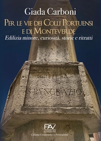 Per le vie dei Colli Portuensi e di Monteverde. Edilizia minore, curiosità, storie e ritratti - Librerie.coop