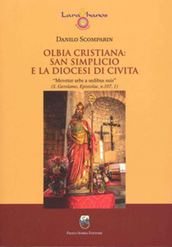 Olbia cristiana: San Simplicio e la diocesi di Civita - Librerie.coop Olbia cristiana: San Simplicio e la diocesi di Civita - Librerie.coop