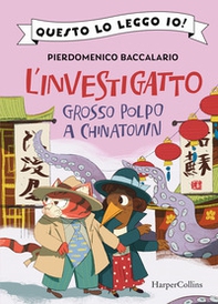 Grosso polpo a Chinatown. L'investigatto - Librerie.coop