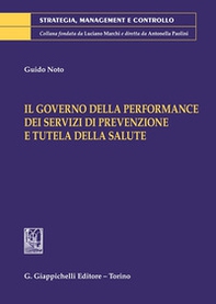 Il governo delle performance dei servizi di prevenzione e tutela della salute - Librerie.coop