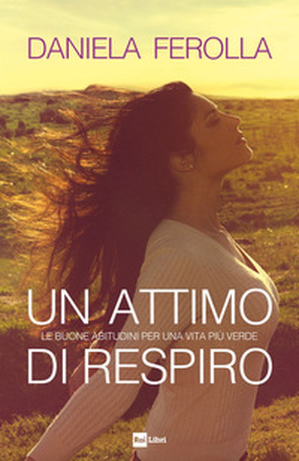 Un attimo di respiro. Le buone abitudini per una vita più verde - Librerie.coop Un attimo di respiro. Le buone abitudini per una vita più verde - Librerie.coop