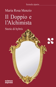 Il Doppio e l'Alchimista. Storie di hybris - Librerie.coop Il Doppio e l'Alchimista. Storie di hybris - Librerie.coop