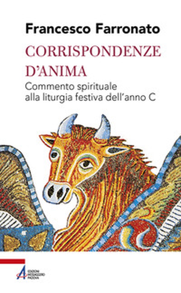Corrispondenze d'anima. Commento spirituale alla liturgia festiva dell'anno C - Librerie.coop Corrispondenze d'anima. Commento spirituale alla liturgia festiva dell'anno C - Librerie.coop