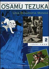 Una biografia manga. Il sogno di creare fumetti e cartoni animati - Vol. 2 - Librerie.coop Una biografia manga. Il sogno di creare fumetti e cartoni animati - Vol. 2 - Librerie.coop