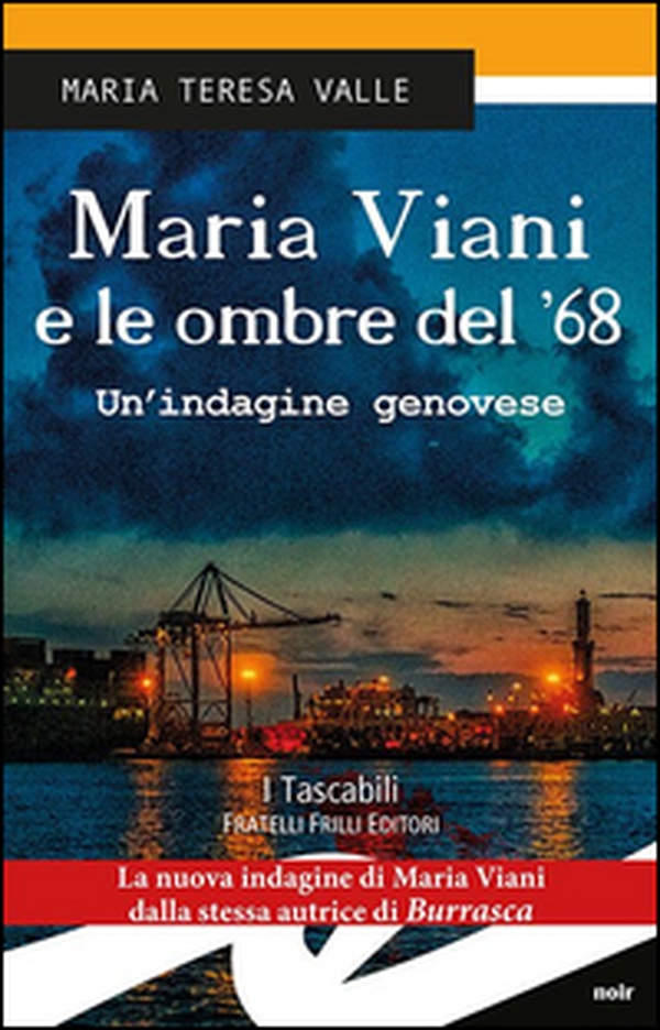 Maria Viani e le ombre del '68. Un'indagine genovese - Librerie.coop Maria Viani e le ombre del '68. Un'indagine genovese - Librerie.coop
