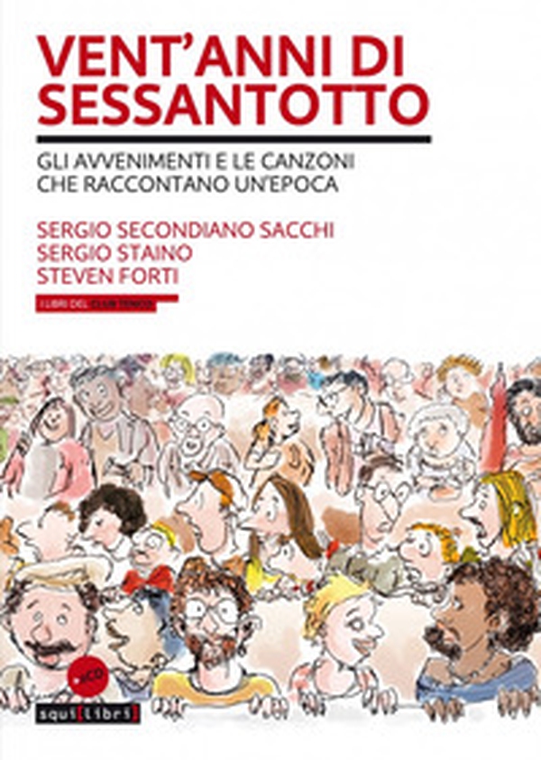 Vent'anni di Sessantotto. Gli avvenimenti e le canzoni che raccontano un'epoca - Librerie.coop Vent'anni di Sessantotto. Gli avvenimenti e le canzoni che raccontano un'epoca - Librerie.coop