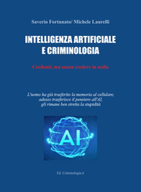 Intelligenza artificiale e criminologia - Librerie.coop Intelligenza artificiale e criminologia - Librerie.coop