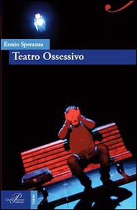 Teatro ossessivo - Librerie.coop