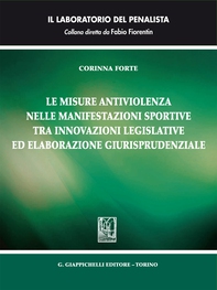 Le misure antiviolenza nelle manifestazioni sportive tra innovazioni legislative ed elaborazione giurisprudenziale - Librerie.coop