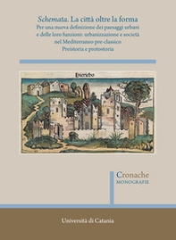 Schemata. La città oltre la forma. Per una nuova definizione dei paesaggi urbani e delle loro funzioni: urbanizzazione e società nel Mediterraneo pre-classico - Vol. 2 - Librerie.coop