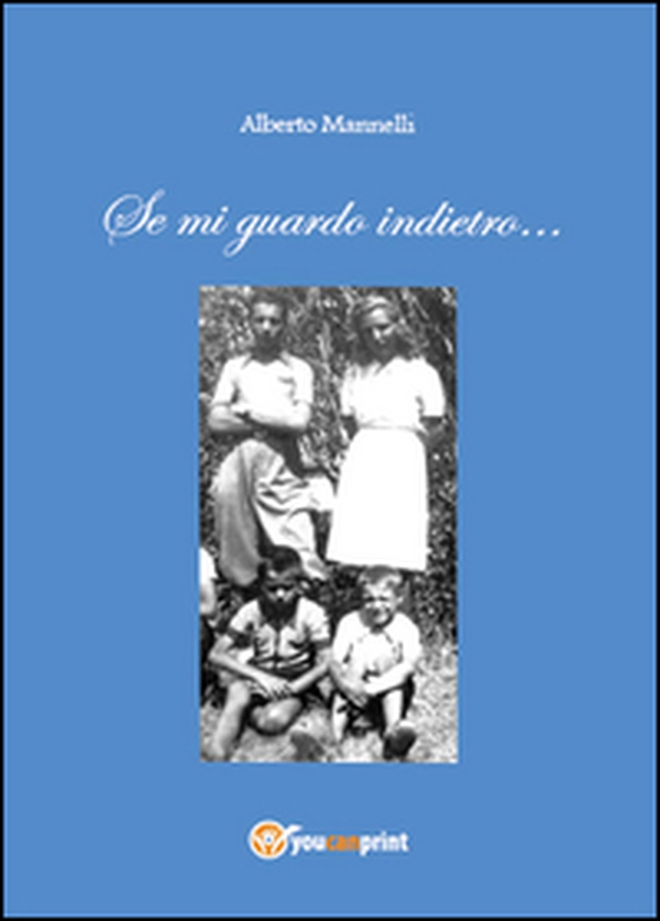 Se mi guardo indietro... - Librerie.coop Se mi guardo indietro... - Librerie.coop