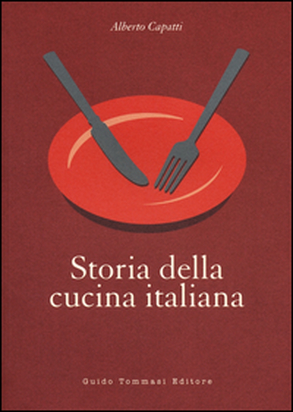 Storia della cucina italiana - Librerie.coop Storia della cucina italiana - Librerie.coop