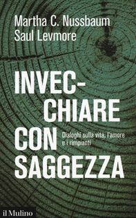 Invecchiare con saggezza. Dialoghi sulla vita, l'amore e i rimpianti - Librerie.coop Invecchiare con saggezza. Dialoghi sulla vita, l'amore e i rimpianti - Librerie.coop