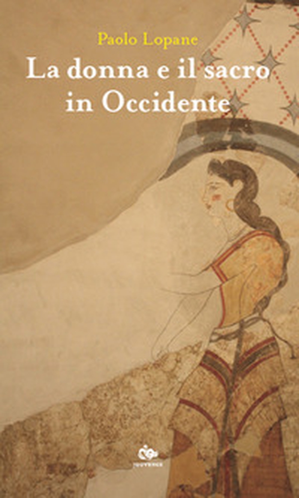 La donna e il sacro in Occidente - Librerie.coop La donna e il sacro in Occidente - Librerie.coop