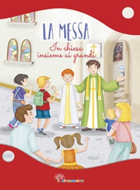 La Messa. In Chiesa insieme ai grandi - Librerie.coop