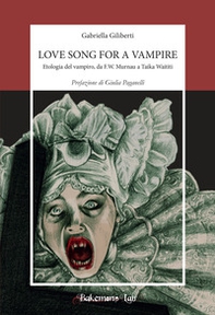 Love song for a vampire. Etologia del vampiro, da F.W. Murnau a Taika Waititi - Librerie.coop