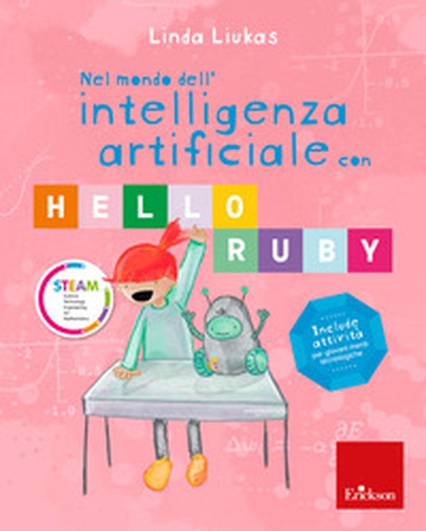 Nel mondo dell'intelligenza artificiale con Hello Ruby - Librerie.coop Nel mondo dell'intelligenza artificiale con Hello Ruby - Librerie.coop