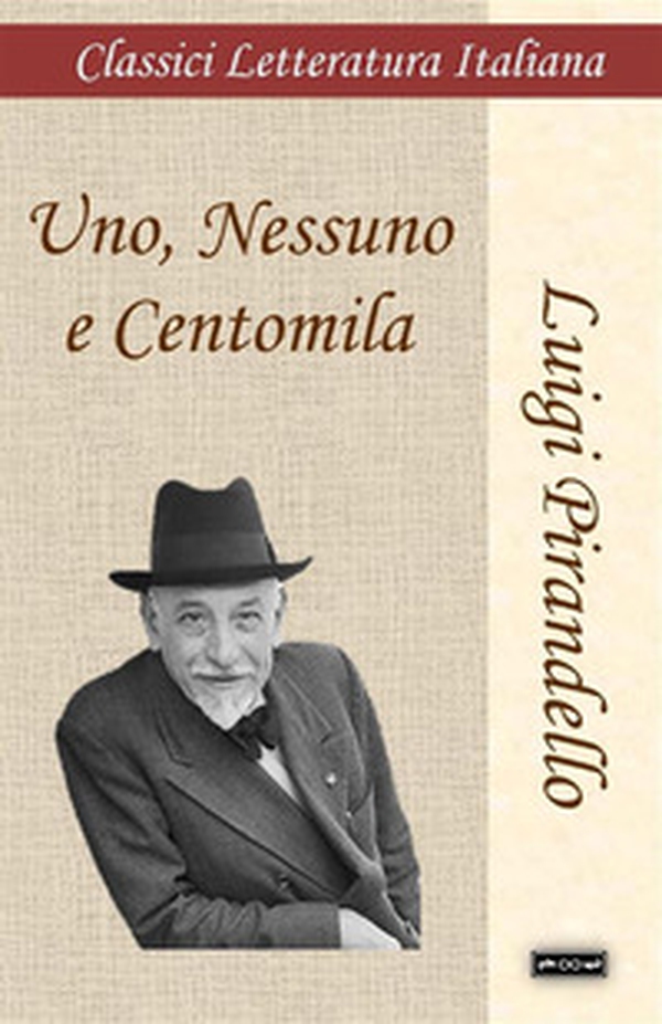 Uno, nessuno e centomila - Librerie.coop Uno, nessuno e centomila - Librerie.coop