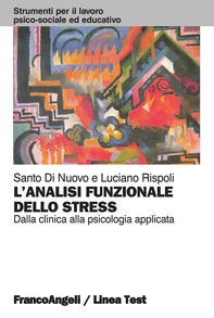 L'analisi funzionale dello stress. Dalla clinica alla psicologia applicata - Librerie.coop L'analisi funzionale dello stress. Dalla clinica alla psicologia applicata - Librerie.coop
