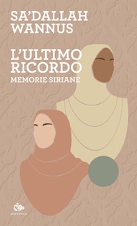L'ultimo ricordo. Memorie siriane - Librerie.coop