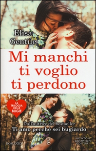 Mi manchi ti voglio ti perdono. La trilogia delle bugie - Librerie.coop Mi manchi ti voglio ti perdono. La trilogia delle bugie - Librerie.coop
