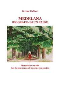 Medelana biografia di un paese. Memorie e storia dal dopoguerra al boom economico - Librerie.coop