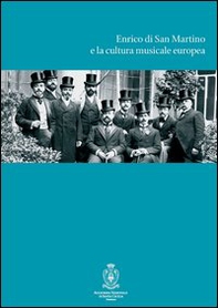Enrico di San Martino e la cultura musicale europea. Atti del Convegno di studi (Roma, 11-13 maggio 2009) - Librerie.coop