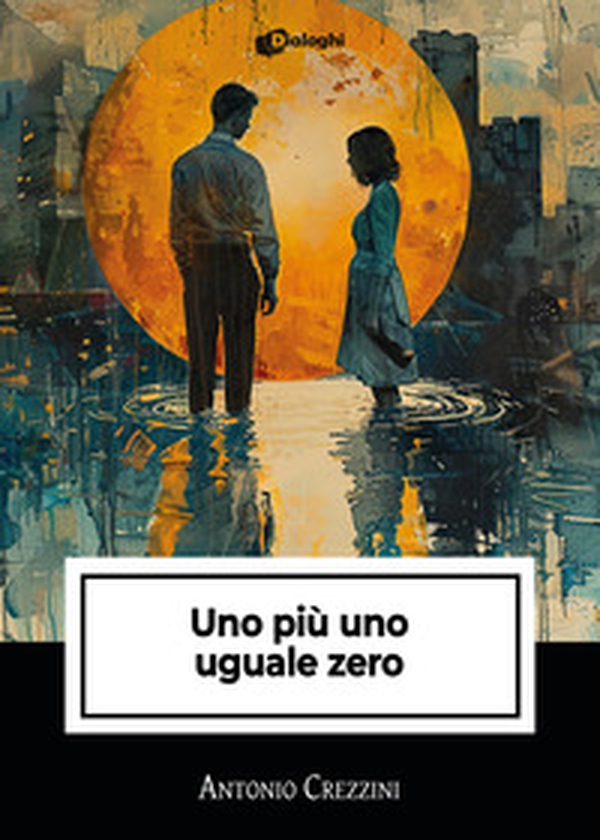 Uno più uno uguale zero - Librerie.coop Uno più uno uguale zero - Librerie.coop