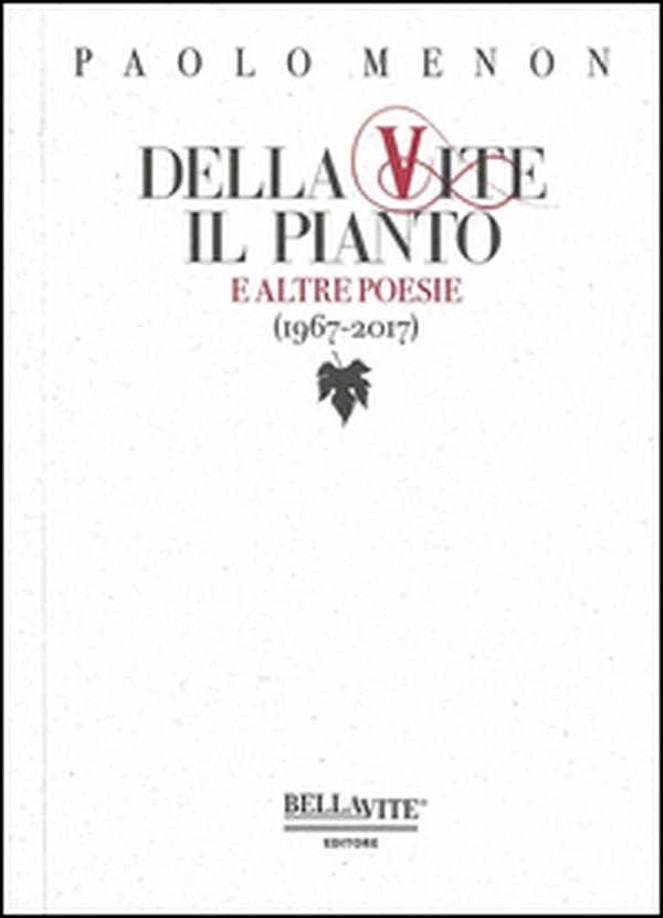 Della vite il pianto e altre poesie (1967-2017) - Librerie.coop Della vite il pianto e altre poesie (1967-2017) - Librerie.coop