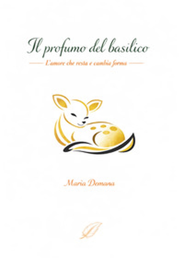 Il profumo del basilico. L'amore che resta e cambia forma - Librerie.coop