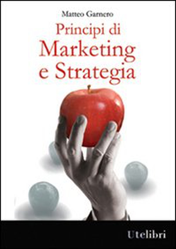 Principi di marketing e strategia - Librerie.coop Principi di marketing e strategia - Librerie.coop