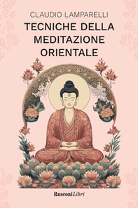 Tecniche della meditazione orientale - Librerie.coop